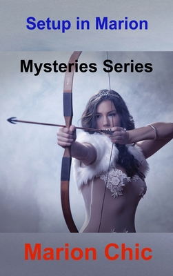 Setup in Marion: Mysteries Series - Chic, Marion