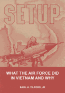 Setup: What the Air Force Did in Vietnam and Why?