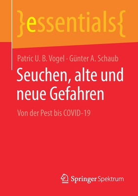 Seuchen, Alte Und Neue Gefahren: Von Der Pest Bis Covid-19 - Vogel, Patric U B, and Schaub, G?nter a