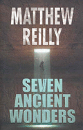 Seven Ancient Wonders - Reilly, Matthew