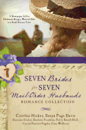Seven Brides for Seven Mail-Order Husbands Romance Collection: A Newspaper Ad for Husbands Brings a Wave of Men to a Small Kansas Town
