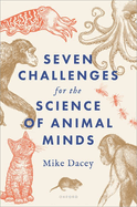 Seven Challenges for the Science of Animal Minds