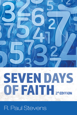Seven Days of Faith, 2D Edition - Stevens, R Paul