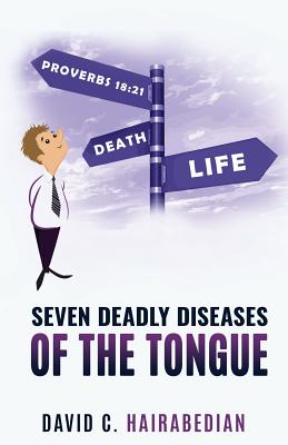 Seven Deadly Diseases of the Tongue - Gay, Jeff L (Editor), and Hairabedian, David C