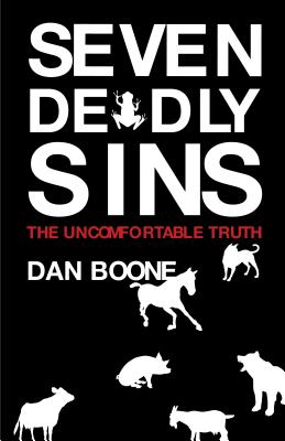 Seven Deadly Sins: The Uncomfortable Truth - Boone, Dan