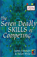 Seven Deadly Skills of Competing - Essinger, James, and Essinger, and Wylie, Helen