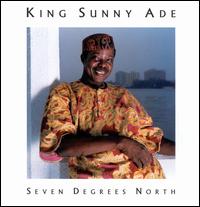 Seven Degrees North - King Sunny Ade