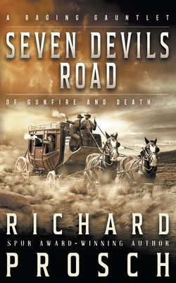 Seven Devils Road: A Traditional Western Novel - Prosch, Richard