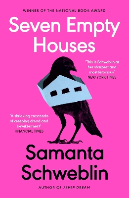 Seven Empty Houses: Winner of the National Book Award for Translated Literature, 2022 - Schweblin, Samanta, and McDowell, Megan (Translated by)