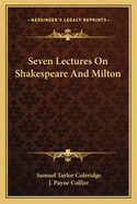 Seven Lectures on Shakespeare and Milton