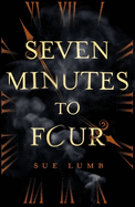 Seven Minutes to Four