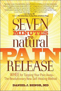 Seven Minutes to Natural Pain Release: WHEE for Tapping Your Pain Away--The Revolutionary New Self-Healing Method