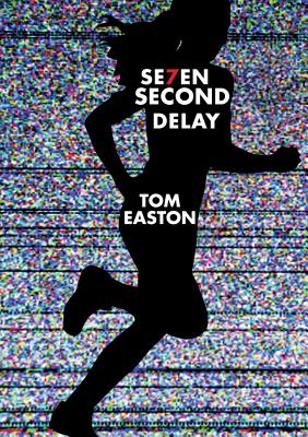 Seven Second Delay - Easton, Tom