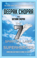 Seven Spiritual Laws of Superheroes: Harnessing Our Power to Change the World