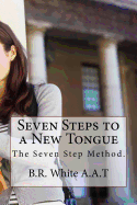 Seven Steps to a New Tongue: New Edition