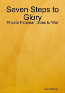 Seven Steps to Glory: Private Pateman Goes to War