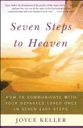 Seven Steps to Heaven: How to Communicate with Your Departed Loved Ones in Seven Easy Steps