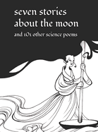 Seven Stories about the Moon: And 101 Other Science Poems