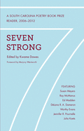 Seven Strong: A South Carolina Poetry Book Prize Reader, 2006-2012