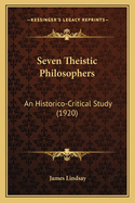 Seven Theistic Philosophers: An Historico-Critical Study (1920)