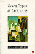 Seven Types of Ambiguity - Empson, William, and Rodensky, Lisa A. (Preface by)