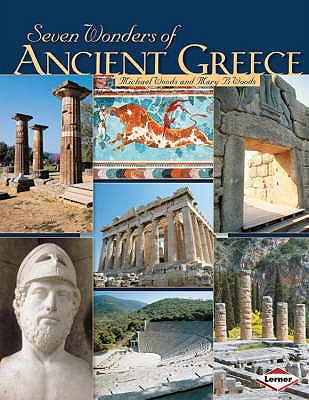 Seven Wonders of Ancient Greece by Michael Woods, Mary Woods - Alibris