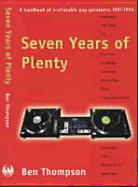 Seven Years of Plenty: A Handbook of Irrefutable Pop Greatness, 1991-1998 - Thompson, Ben