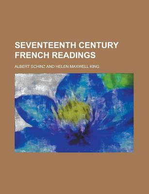 Seventeenth Century French Readings - Schinz, Albert