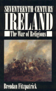 Seventeenth-Century Ireland: The War of Religions