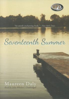 Seventeenth Summer - Daly, Maureen, and Whelan, Julia (Read by)