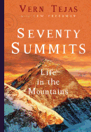 Seventy Summits: Life in the Mountains