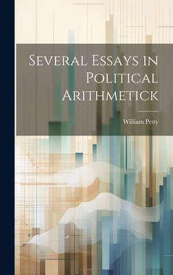 Several Essays in Political Arithmetick - Petty, William