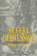 Severe Depression: A Practitioner's Guide - Barker, Philip J