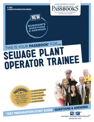 Sewage Plant Operator Trainee (C-2281): Passbooks Study Guide Volume 2281 - National Learning Corporation