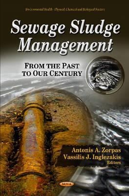 Sewage Sludge Management: From the Past to our Century - Zorpas, Antonis A (Editor), and Inglezakis, Vassilis J (Editor)