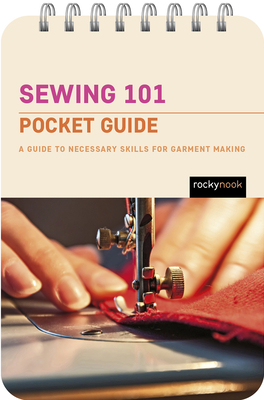 Sewing 101: Pocket Guide: A Guide to Necessary Skills for Garment Making - Nook, Rocky