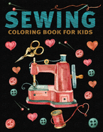 Sewing Coloring Book for Kids: My first sewing kit Coloring Book