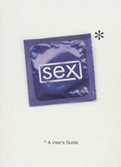 Sex: A User's Guide - Arnott, Stephen