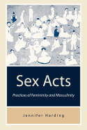 Sex Acts: Practices of Femininity and Masculinity