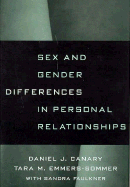 Sex and Gender Differences in Personal Relationships - Canary, Daniel J, Dr., PhD