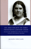 Sex and Society in Early Twentieth Century Spain: Hildegart Rodriguez and the World League for Sexual Reform