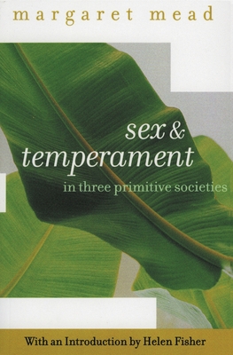 Sex and Temperament: In Three Primitive Societies - Mead, Margaret, Professor