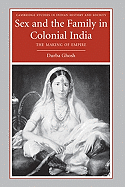 Sex and the Family in Colonial India: The Making of Empire