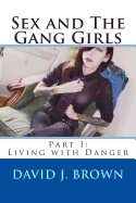 Sex and the Gang Girls: Part I: Living with Danger