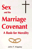 Sex and the Marriage Covenant - Kippley, John F