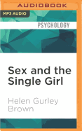 Sex and the Single Girl: The Unmarried Women's Guide to Men