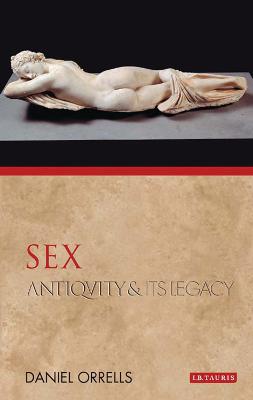 Sex: Antiquity and Its Legacy - Orrells, Daniel