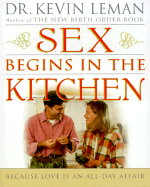 Sex Begins in the Kitchen: Because Love is an All-Day Affair