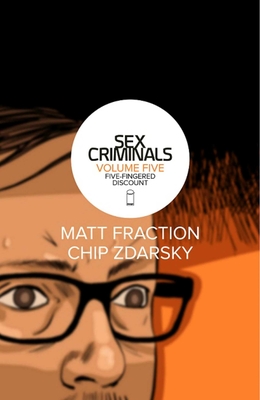 Sex Criminals Volume 5: Five-Fingered Discount - Fraction, Matt, and Zdarsky, Chip