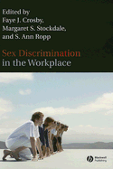 Sex Discrimination in the Workplace: Multidisciplinary Perspectives - Crosby, Faye J, Professor (Editor), and Stockdale, Margaret S (Editor), and Ropp, S Ann (Editor)